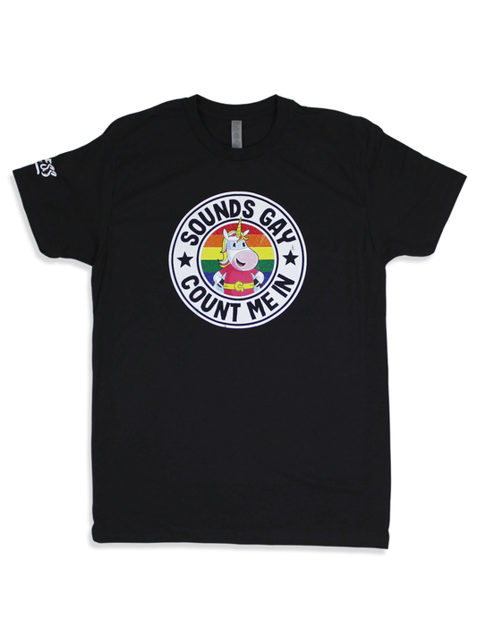 Sounds Gay Count Me In Tee